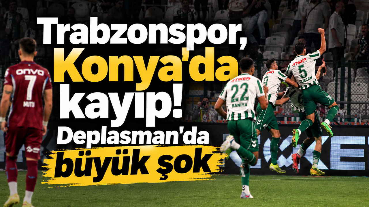 Trabzonspor, Konya'da kayıp! Deplasman'da büyük şok