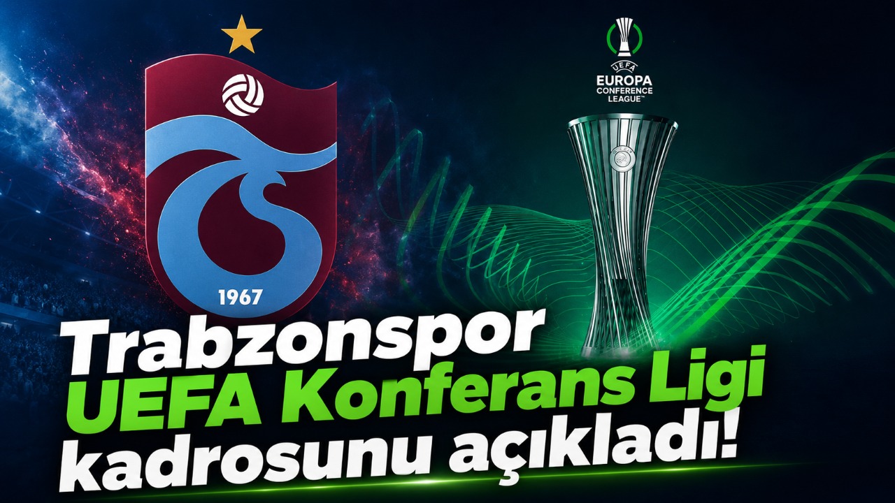 Trabzonspor UEFA Konferans Ligi kadrosunu açıkladı!