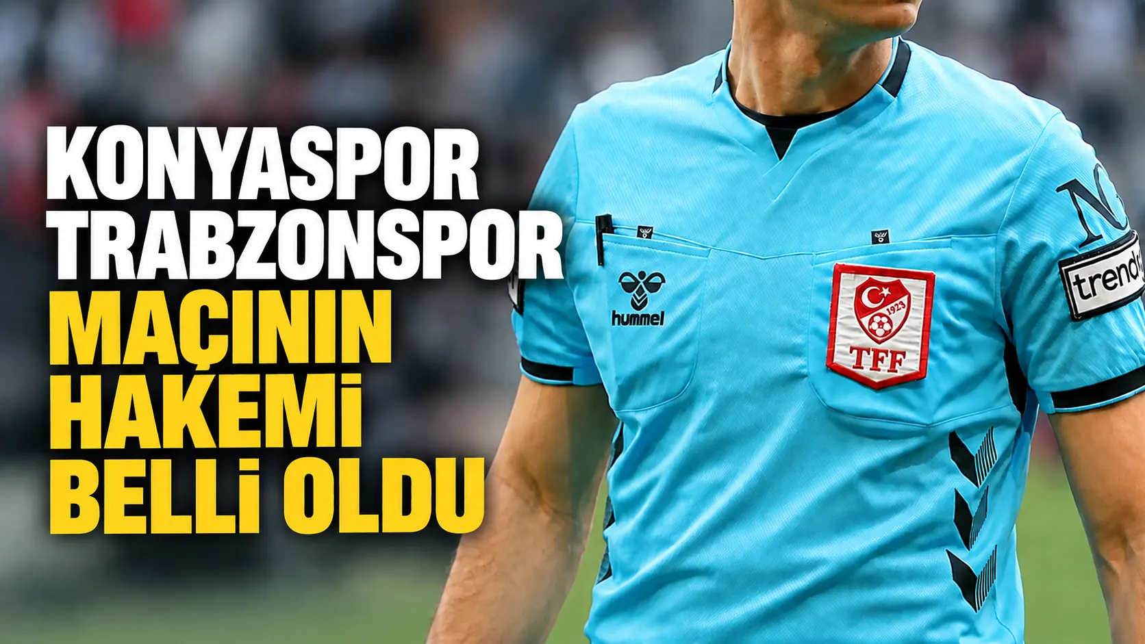 Trabzonspor’un Konyaspor sınavında hakem belli oldu