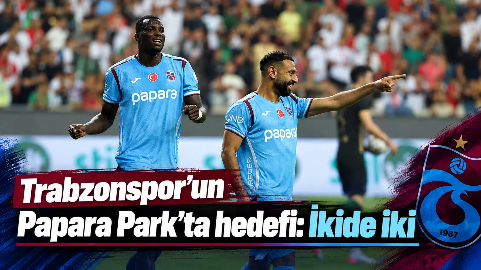 Trabzonspor’un Papara Park’ta hedefi: İkide iki