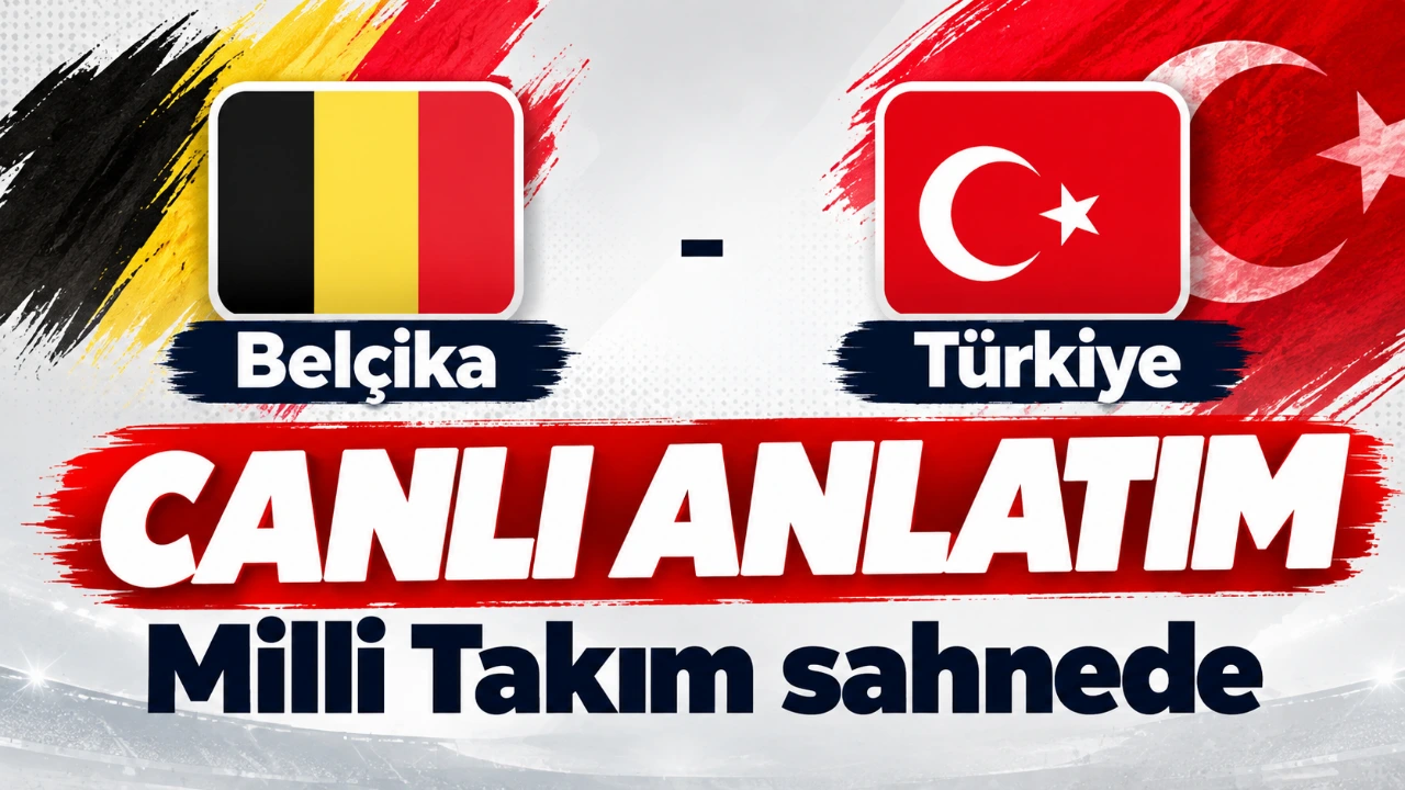 Belçika - Türkiye maçı CANLI ANLATIM: Milli Takım sahnede