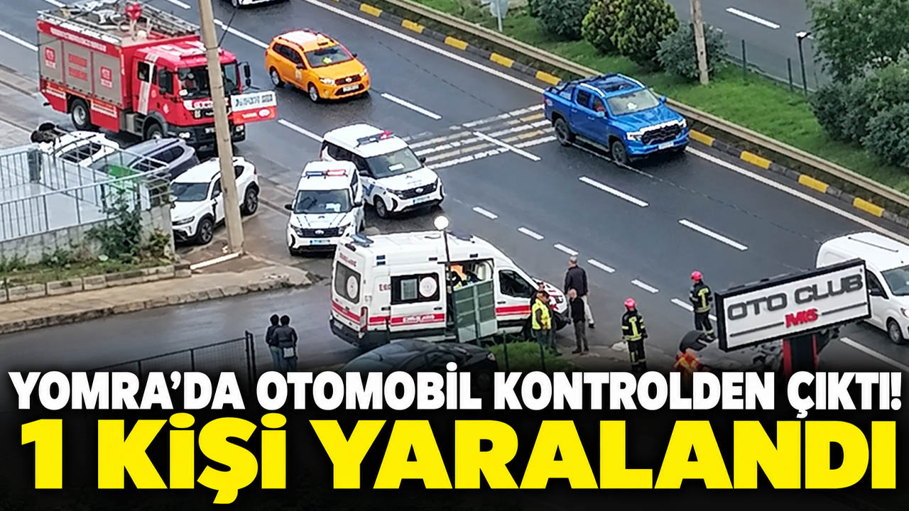 Yomra’da otomobil kontrolden çıktı! 1 kişi yaralandı