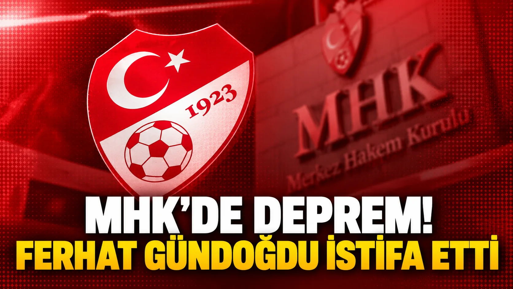 MHK’de deprem! Ferhat Gündoğdu istifa etti
