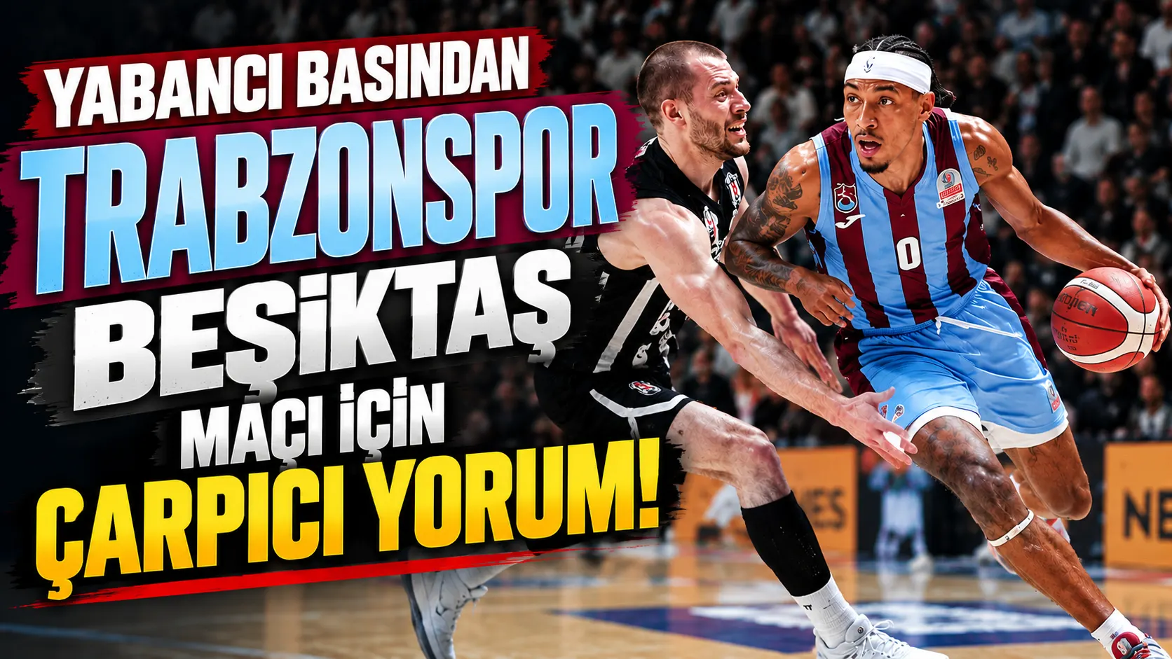 Yabancı basından Beşiktaş-Trabzonspor maçı için çarpıcı yorum!