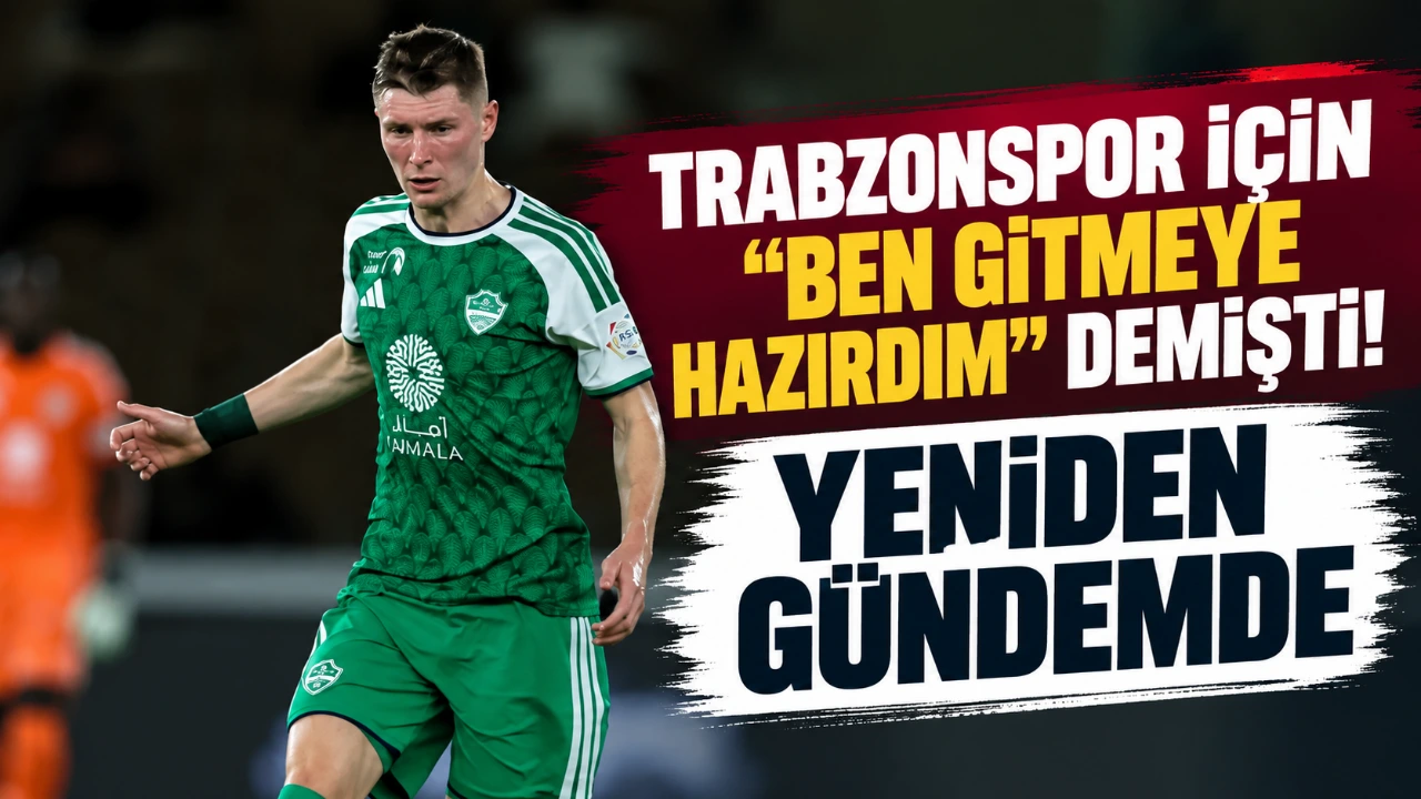 Trabzonspor için "Ben gitmeye hazırdım" demişti! Yeniden gündemde