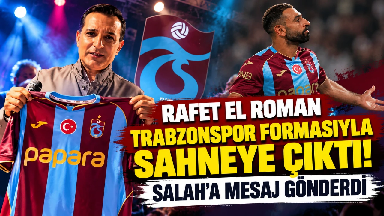 Rafet El Roman Trabzonspor formasıyla sahneye Çıktı! Salah’a mesaj gönderdi