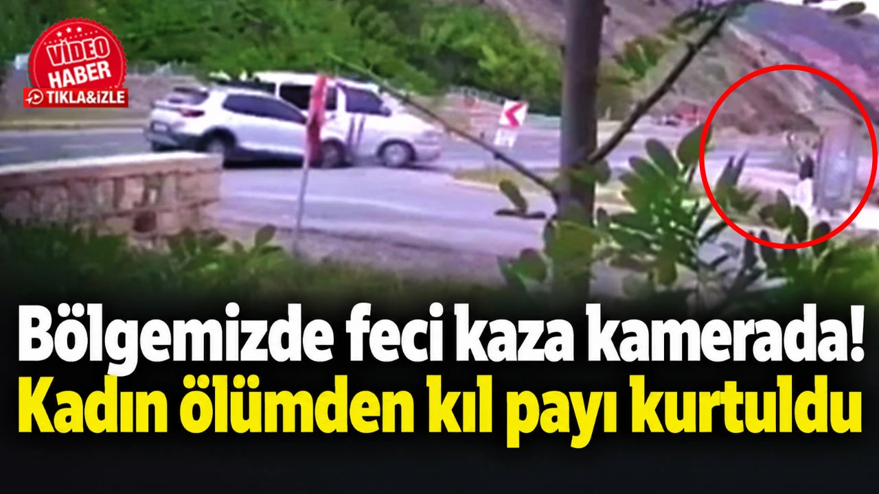 Bölgemizde feci kaza kamerada! Kadın ölümden kıl payı kurtuldu