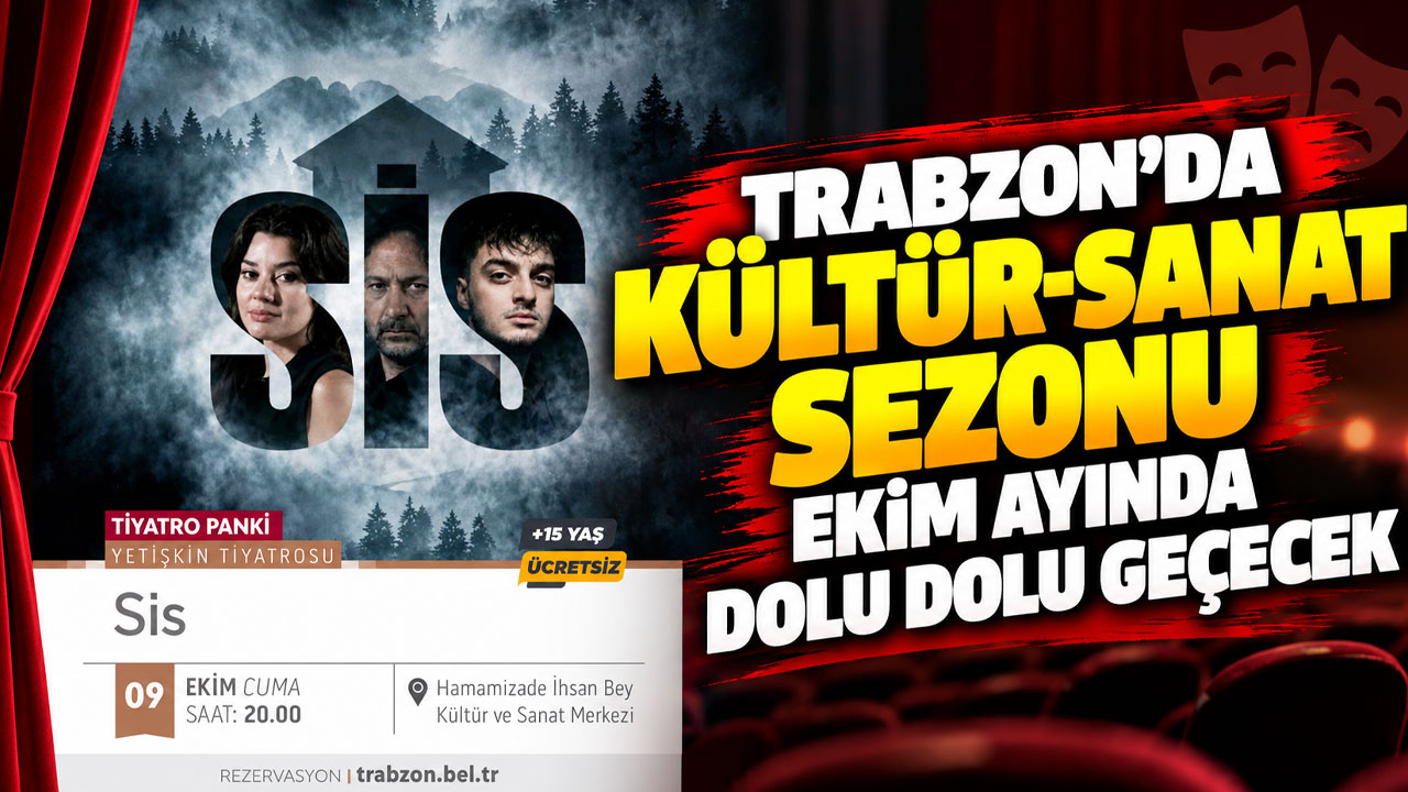 Trabzon’da kültür-sanat sezonu ekim ayında dolu dolu geçecek