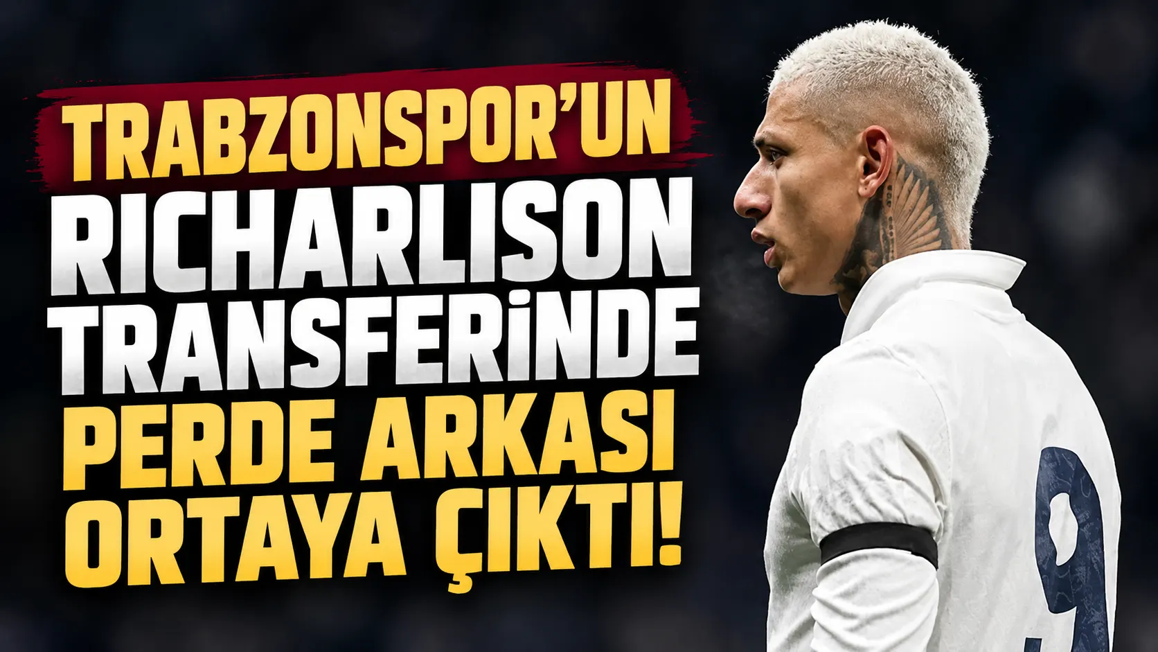 Trabzonspor’un Richarlison transferinde perde arkası ortaya çıktı!