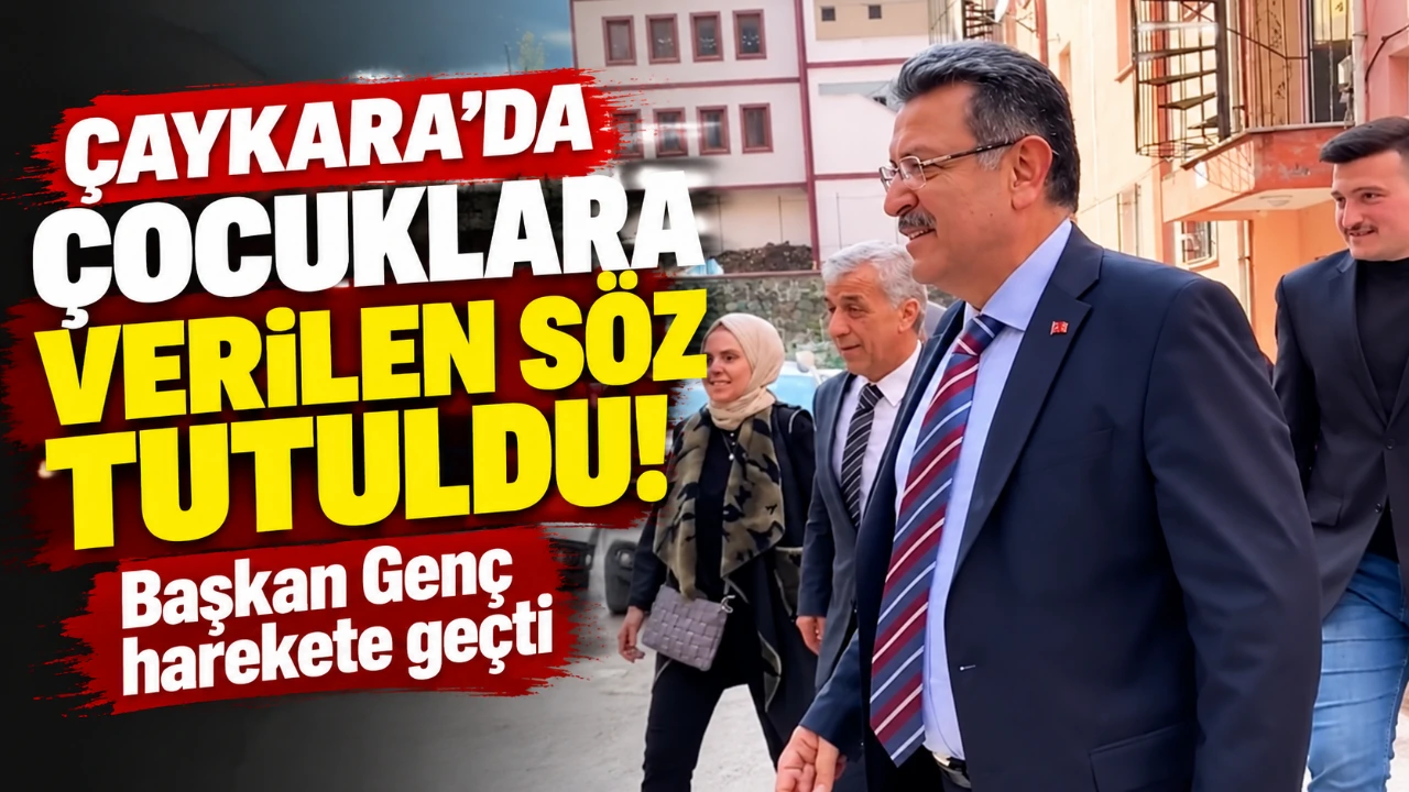 Çaykara’da çocuklara verilen söz tutuldu! Başkan Genç harekete geçti