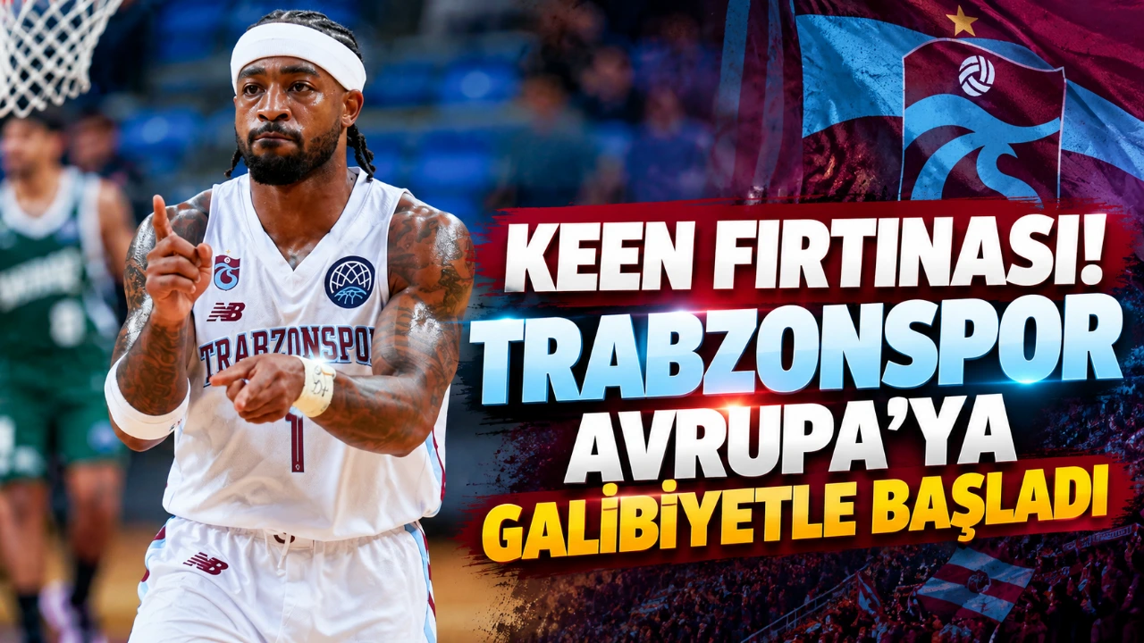 Keen fırtınası! Trabzonspor, Avrupa’ya galibiyetle başladı