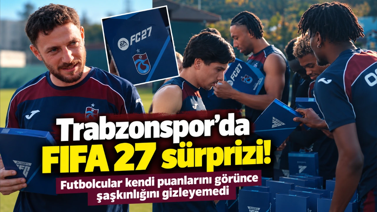 Trabzonspor’da FIFA 27 sürprizi! Futbolcular kendi puanlarını görünce şaşkınlığını gizleyemedi