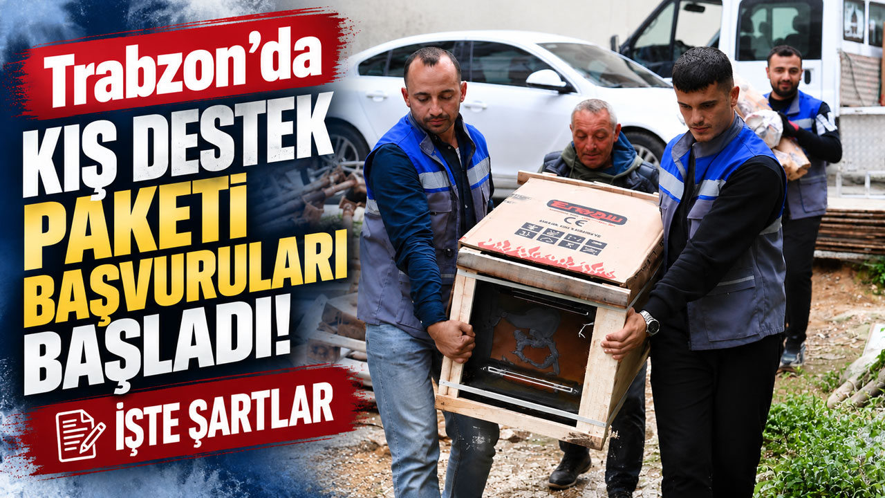 Trabzon’da kış destek paketi başvuruları başladı! İşte şartlar