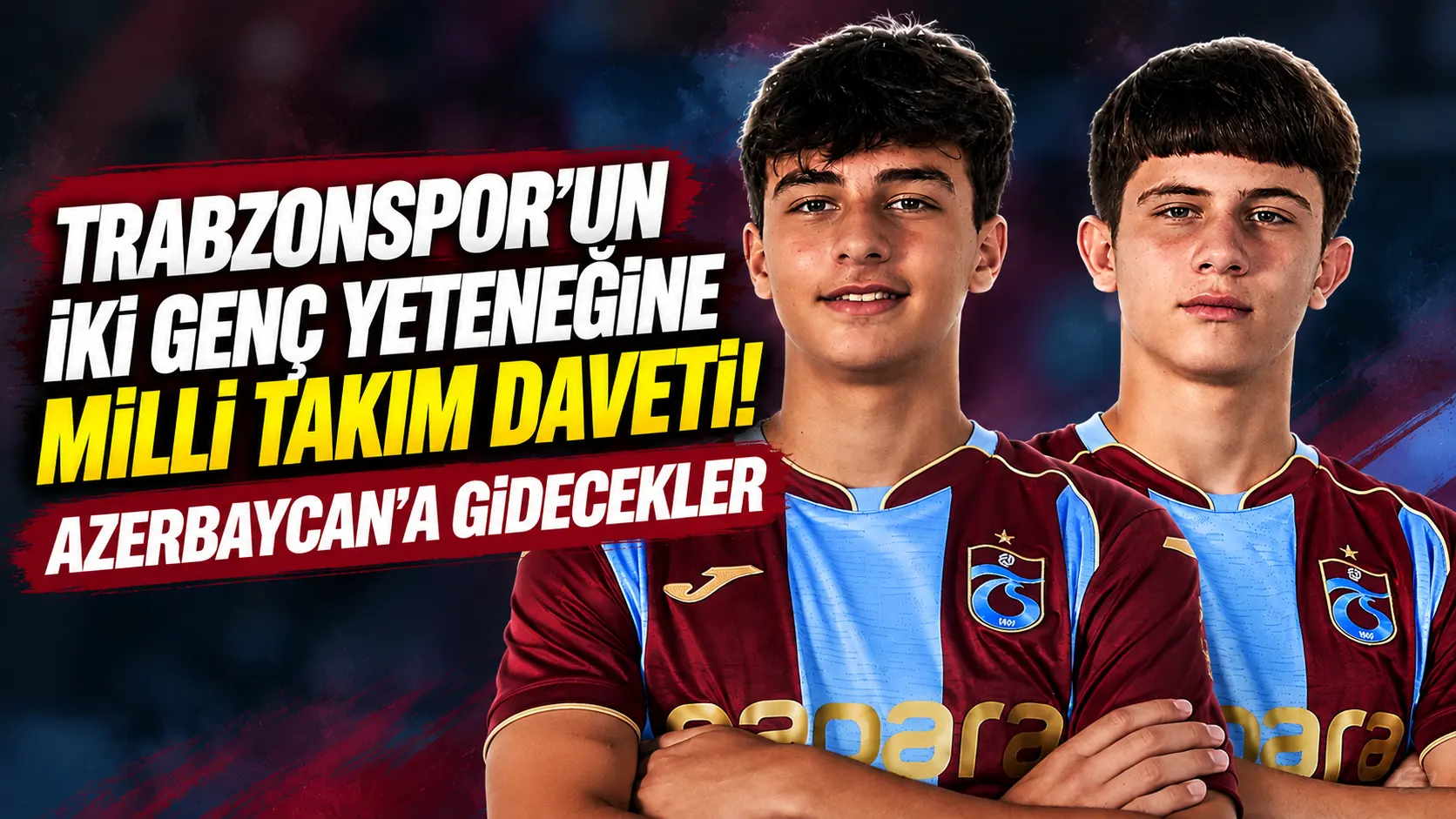 Trabzonspor'un iki genç yeteneğine Milli Takım daveti! Azerbaycan'a gidecekler