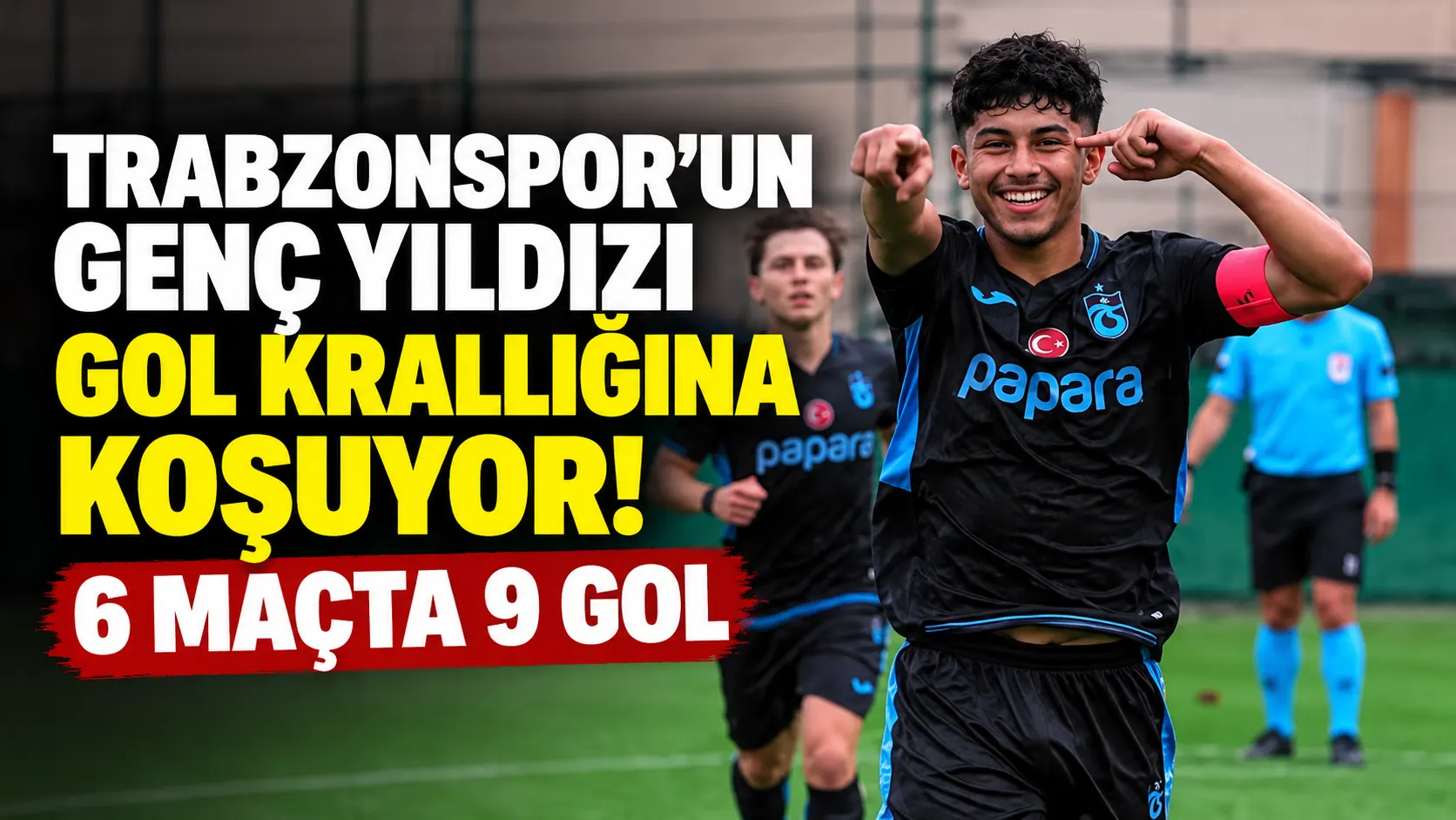 Trabzonspor’un genç yıldızı gol krallığına koşuyor! 6 maçta 9 gol