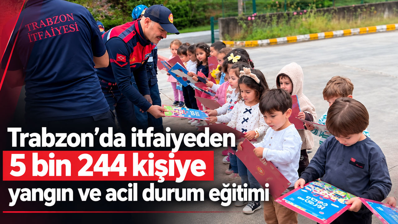 Trabzon’da itfaiyeden 5 bin 244 kişiye yangın ve acil durum eğitimi