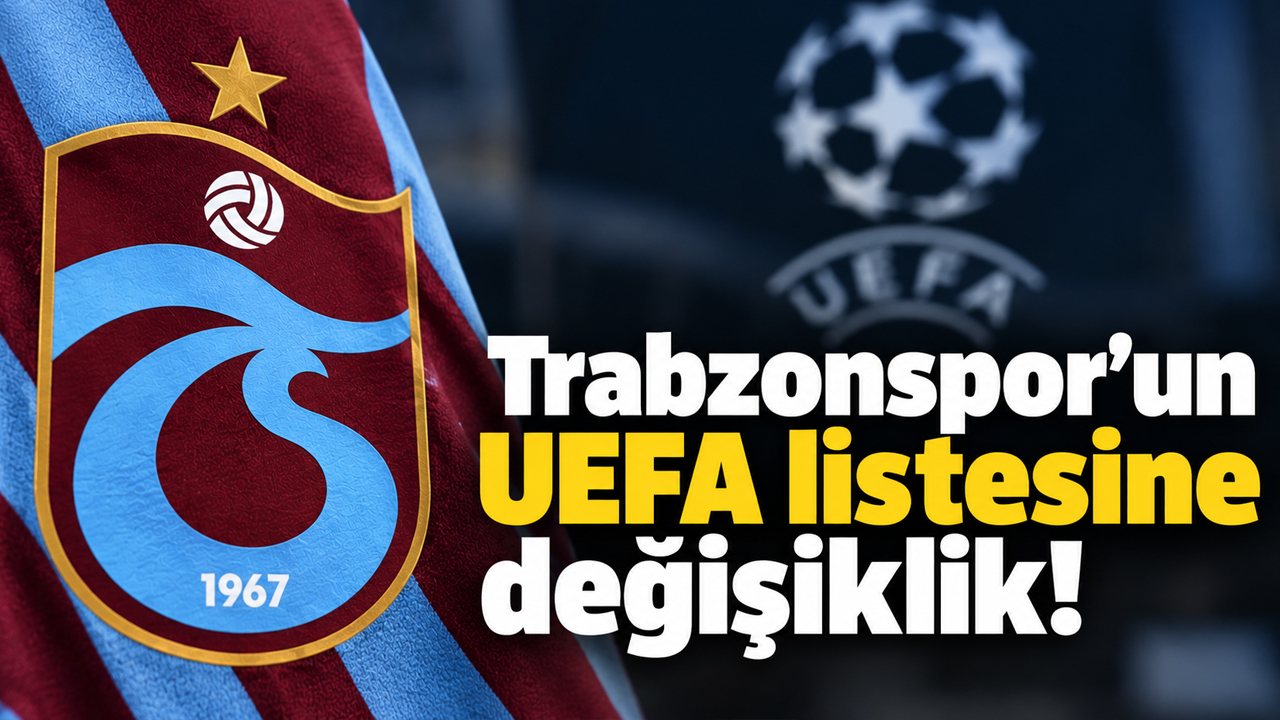 Trabzonspor'un UEFA listesine değişiklik!