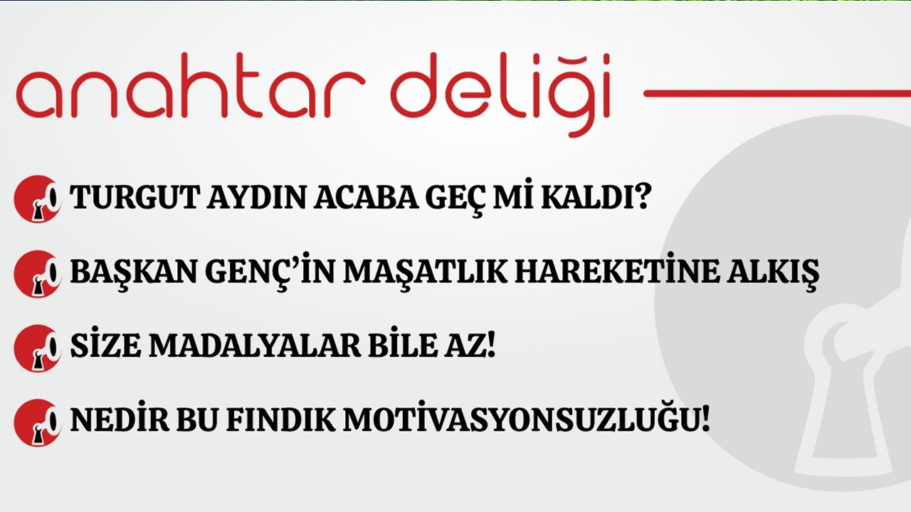 Anahtar Deliği 10.10.2026 Turgut Aydın acaba geç mi kaldı?