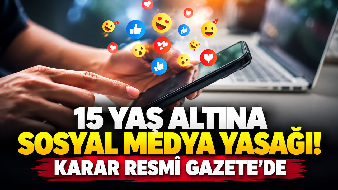 15 yaş altına sosyal medya yasağı getirildi! Karar Resmi Gazete'de