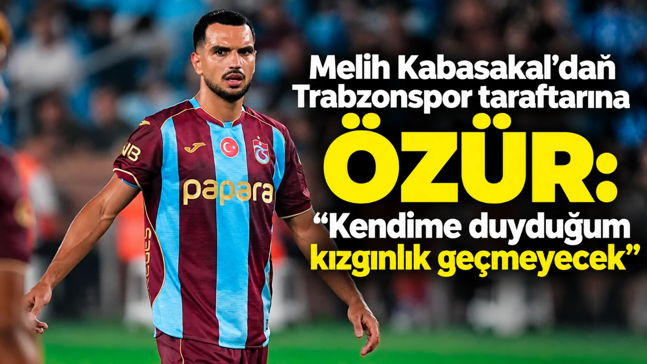Melih Kabasakal’dan Trabzonspor taraftarına özür: “Kendime duyduğum kızgınlık geçmeyecek”
