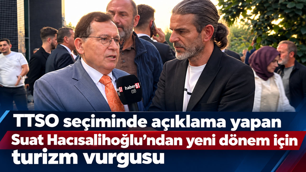 TTSO seçiminde açıklama yapan Suat Hacısalihoğlu’ndan yeni dönem için turizm vurgusu
