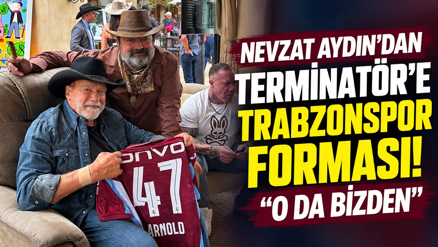 Nevzat Aydın'dan Terminatör'e Trabzonspor forması! "O da bizden"