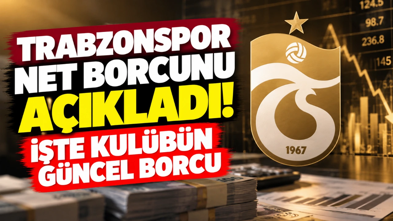 Trabzonspor net borcunu açıkladı! İşte kulübün güncel borcu