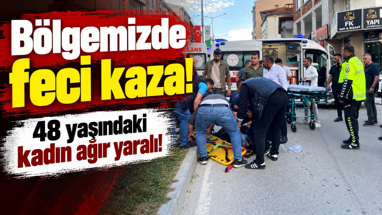 Bölgemizde feci kaza! 48 yaşındaki kadın ağır yaralı