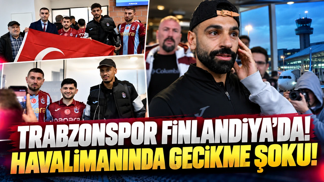 Trabzonspor Finlandiya’da! Havalimanında gecikme şoku