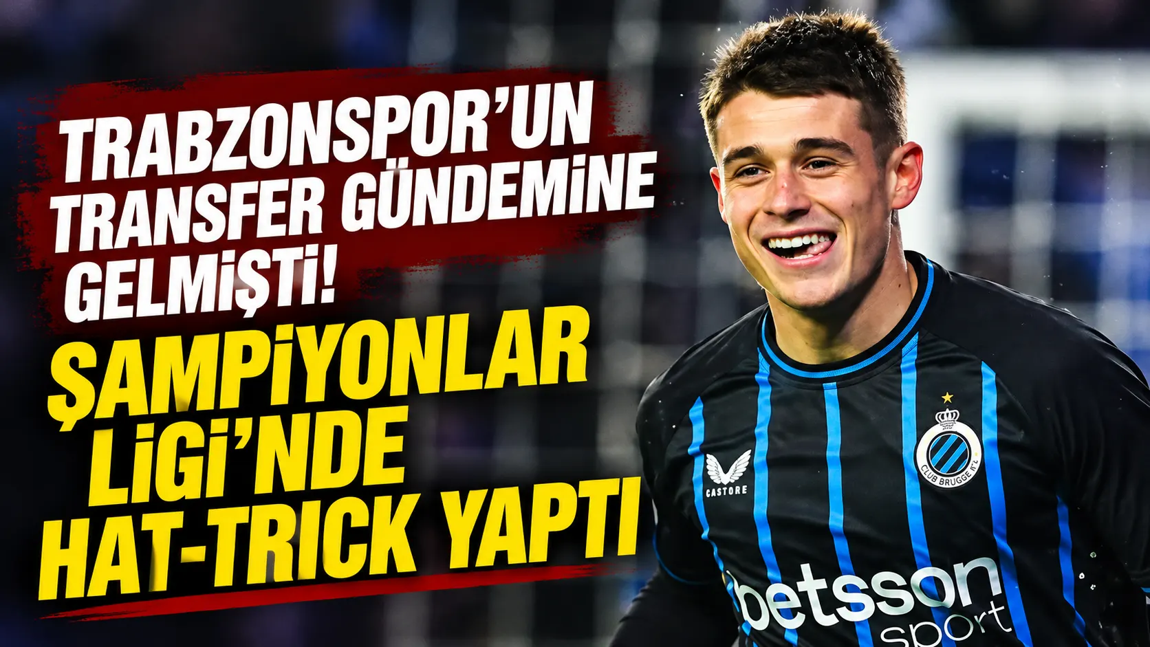 Trabzonspor&amp;#039;un transfer gündemine gelmişti! Şampiyonlar Ligi&amp;#039;nde hat-t