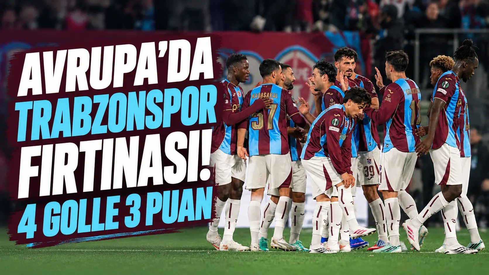 Avrupa'da Trabzonspor fırtınası! 4 golle 3 puan