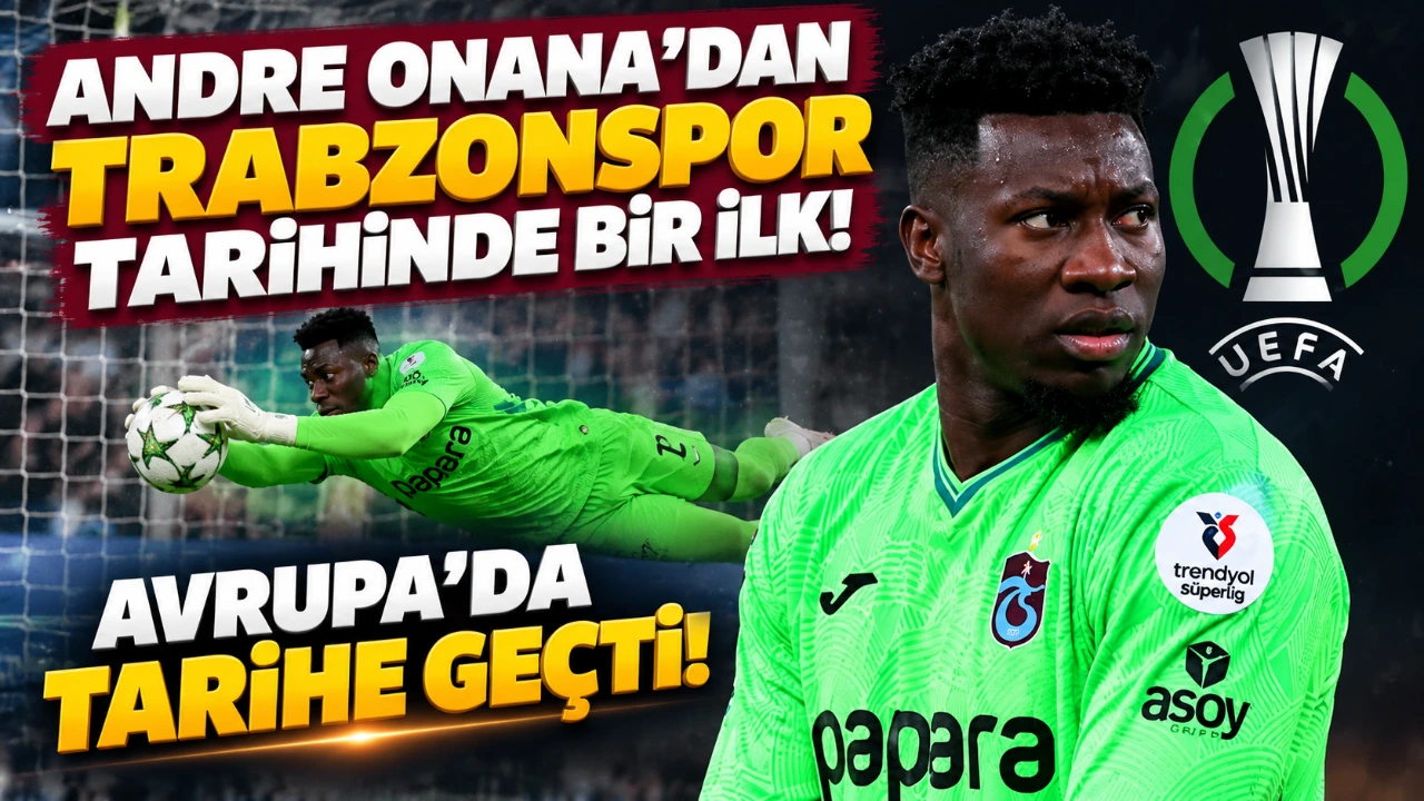 Andre Onana'dan Trabzonspor tarihinde bir ilk! Avrupa'da tarihe geçti