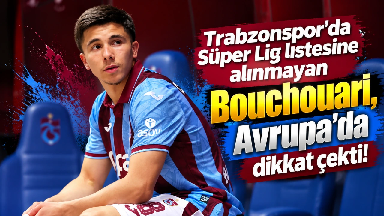 Trabzonspor'da Süper Lig listesine alınmayan Bouchouari, Avrupa'da dikkat çekti!