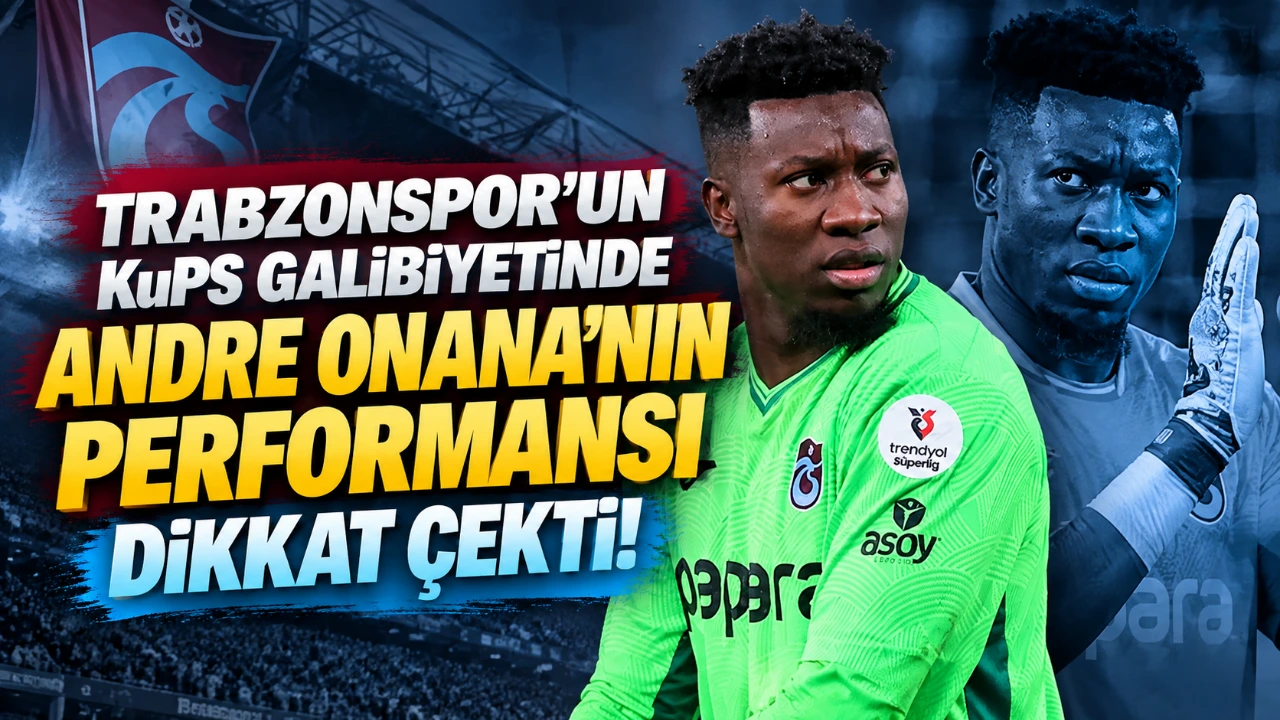 Trabzonspor'un KuPS galibiyetinde Andre Onana'nın performansı dikkat çekti!
