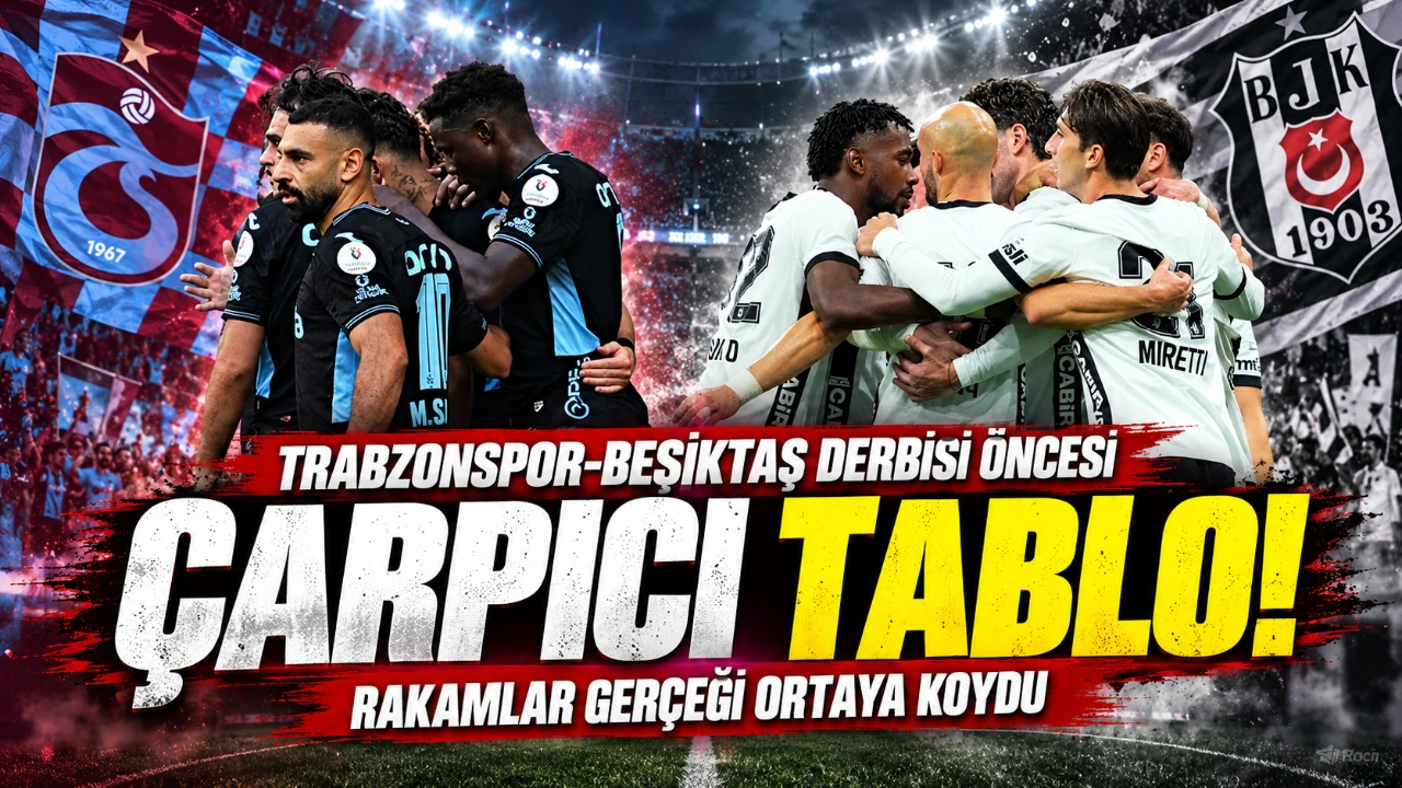 Trabzonspor-Beşiktaş derbisi öncesi çarpıcı tablo! Rakamlar gerçeği ortaya koydu