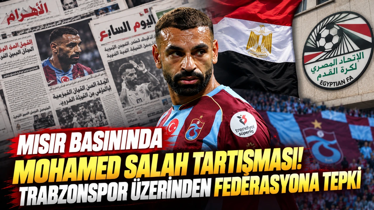 Mısır basınında Mohamed Salah tartışması! Trabzonspor üzerinden federasyona tepki