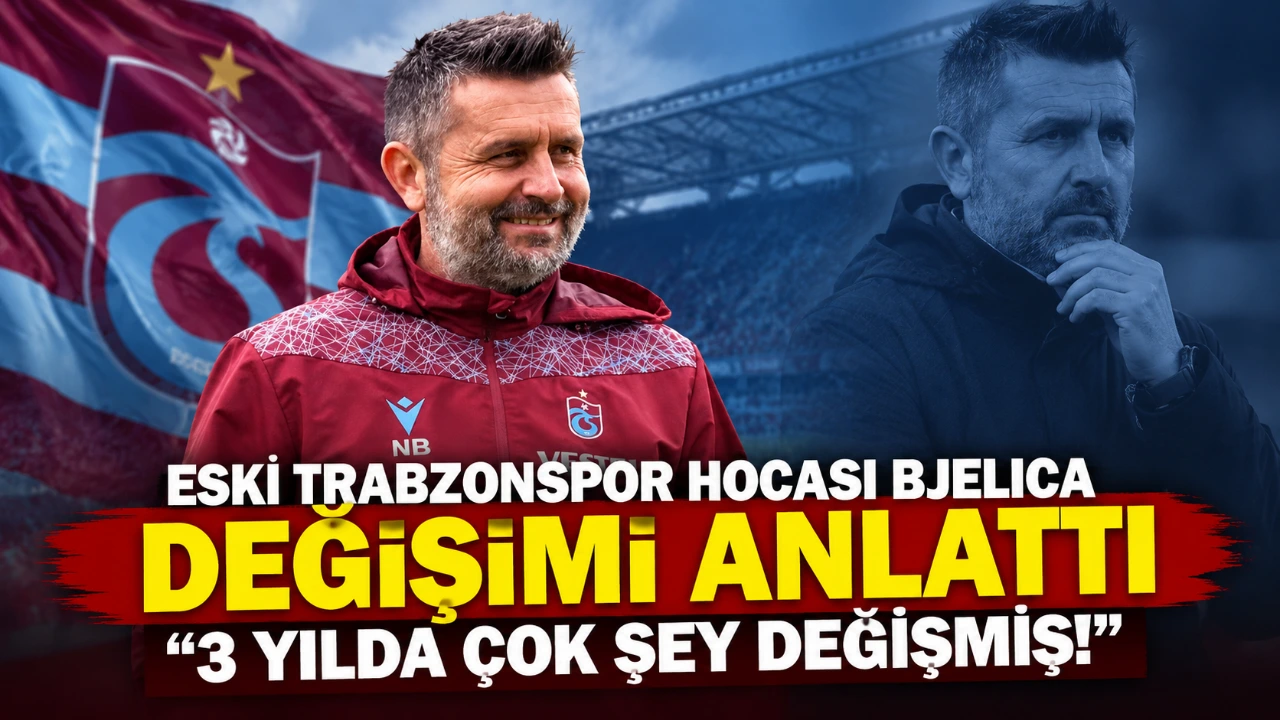 Eski Trabzonspor hocası Bjelica değişimi anlattı "3 yılda çok şey değişmiş!"