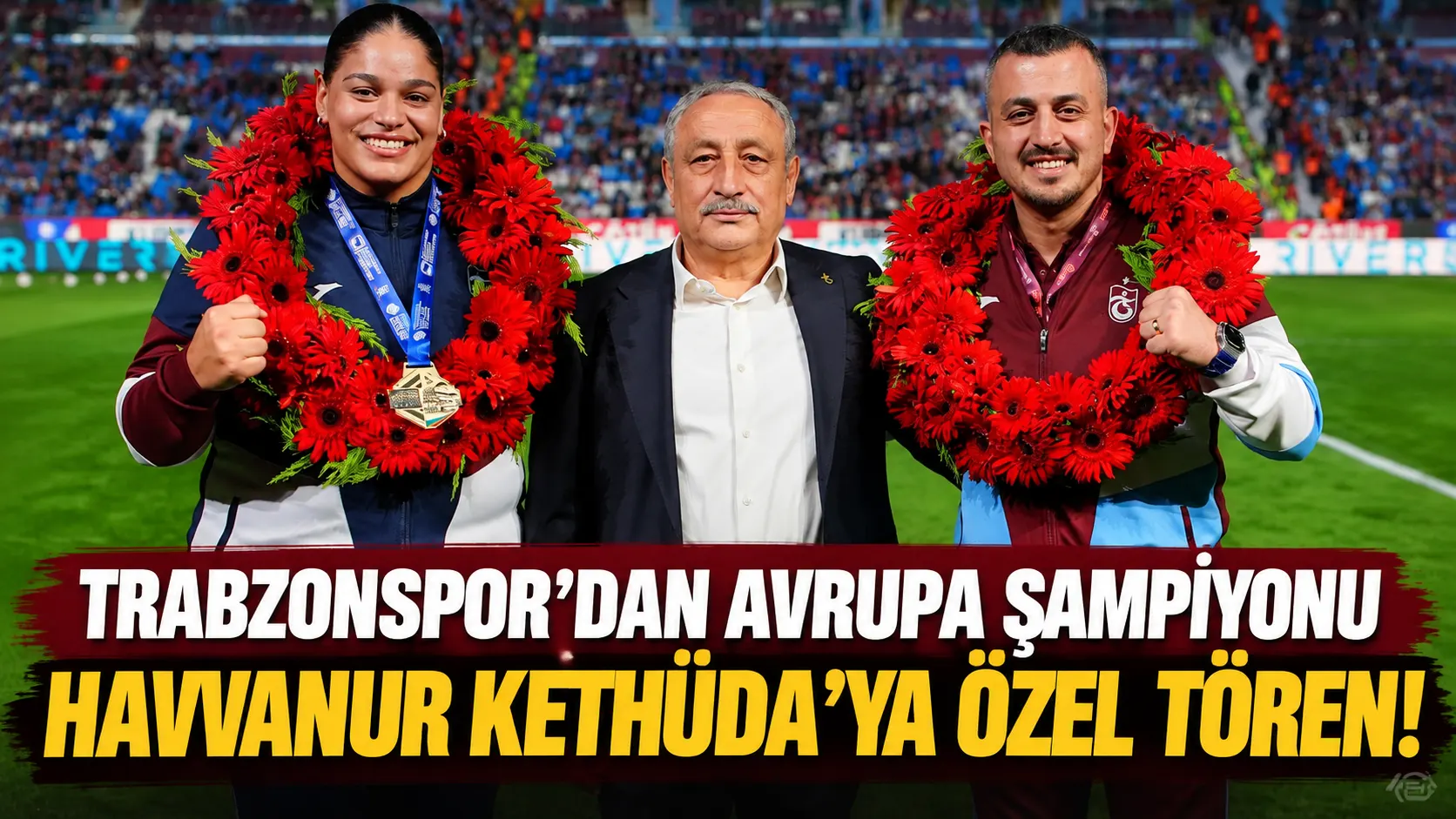 Trabzonspor'dan Avrupa şampiyonu Havvanur Kethüda'ya özel tören!