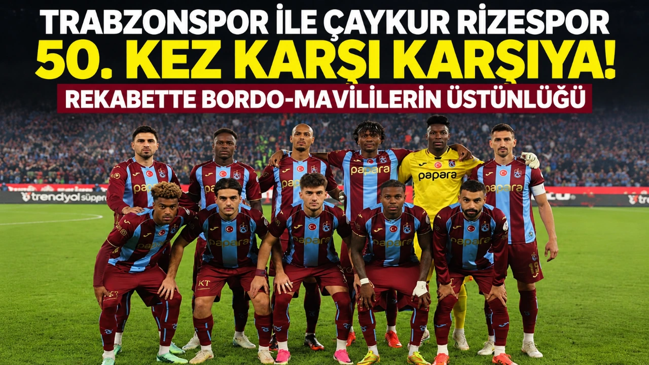 Trabzonspor ile Çaykur Rizespor 50. kez karşı karşıya! Rekabette bordo-mavililerin üstünlüğü