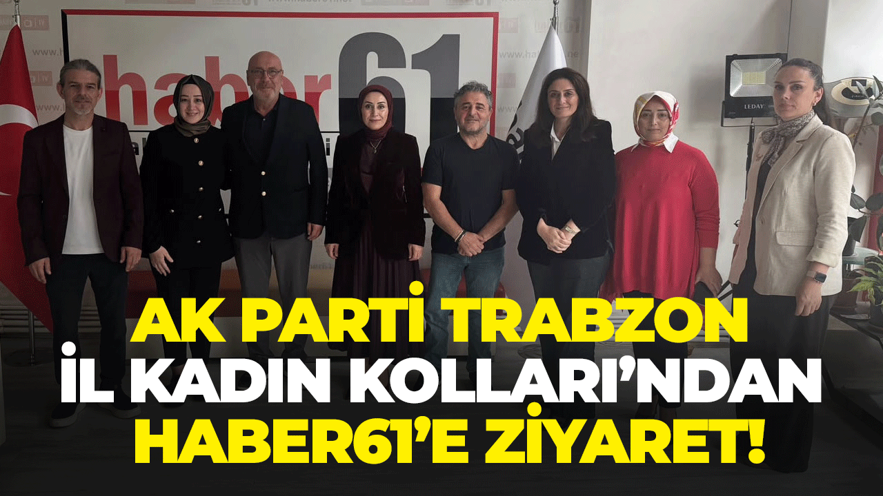 AK Parti Trabzon İl Kadın Kolları Başkanı Ayfer Cihan ve yönetiminden Haber61’e ziyaret