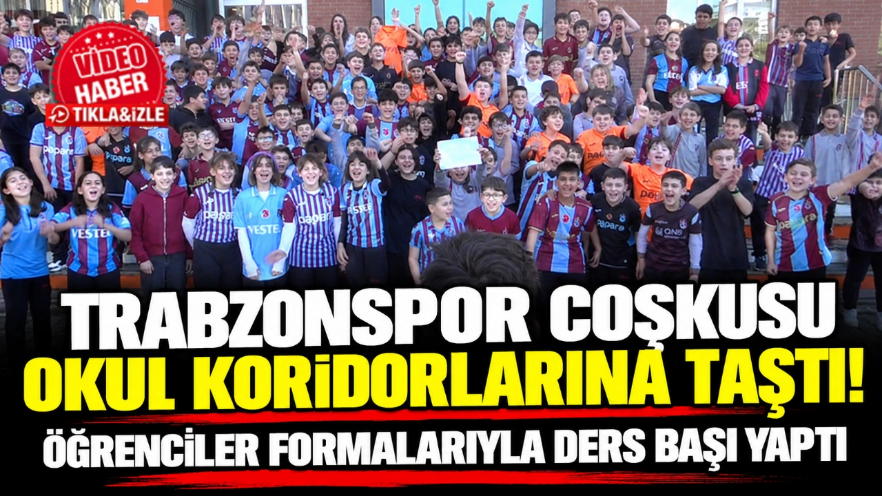 Trabzonspor coşkusu okul koridorlarına taştı!  Öğrenciler formalarıyla ders başı yaptı