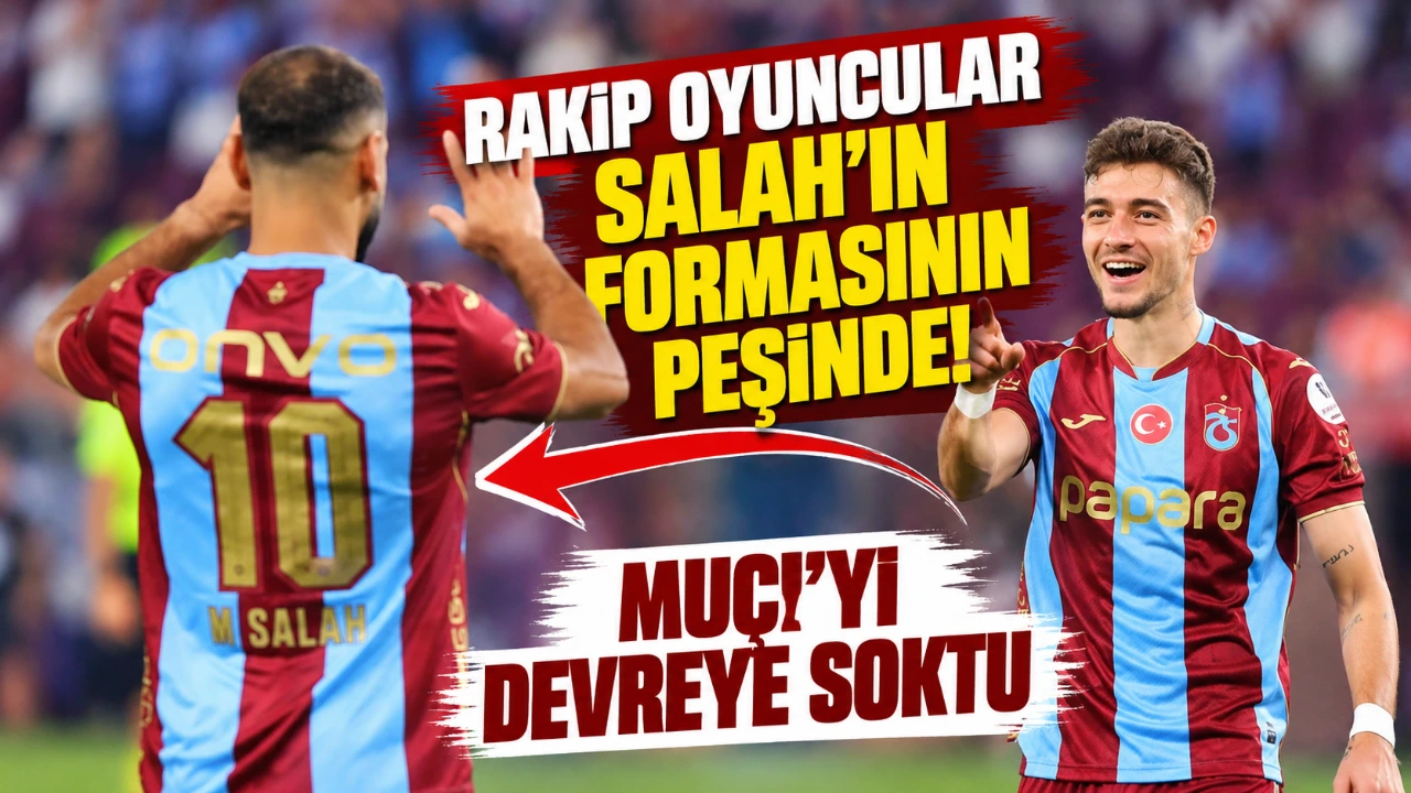Rakip oyuncular Salah'ın formasının peşinde! Muçi'yi devreye soktu