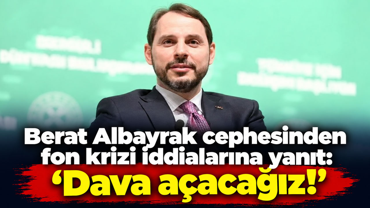 Berat Albayrak cephesinden fon krizi iddialarına yanıt: “Dava açacağız!”