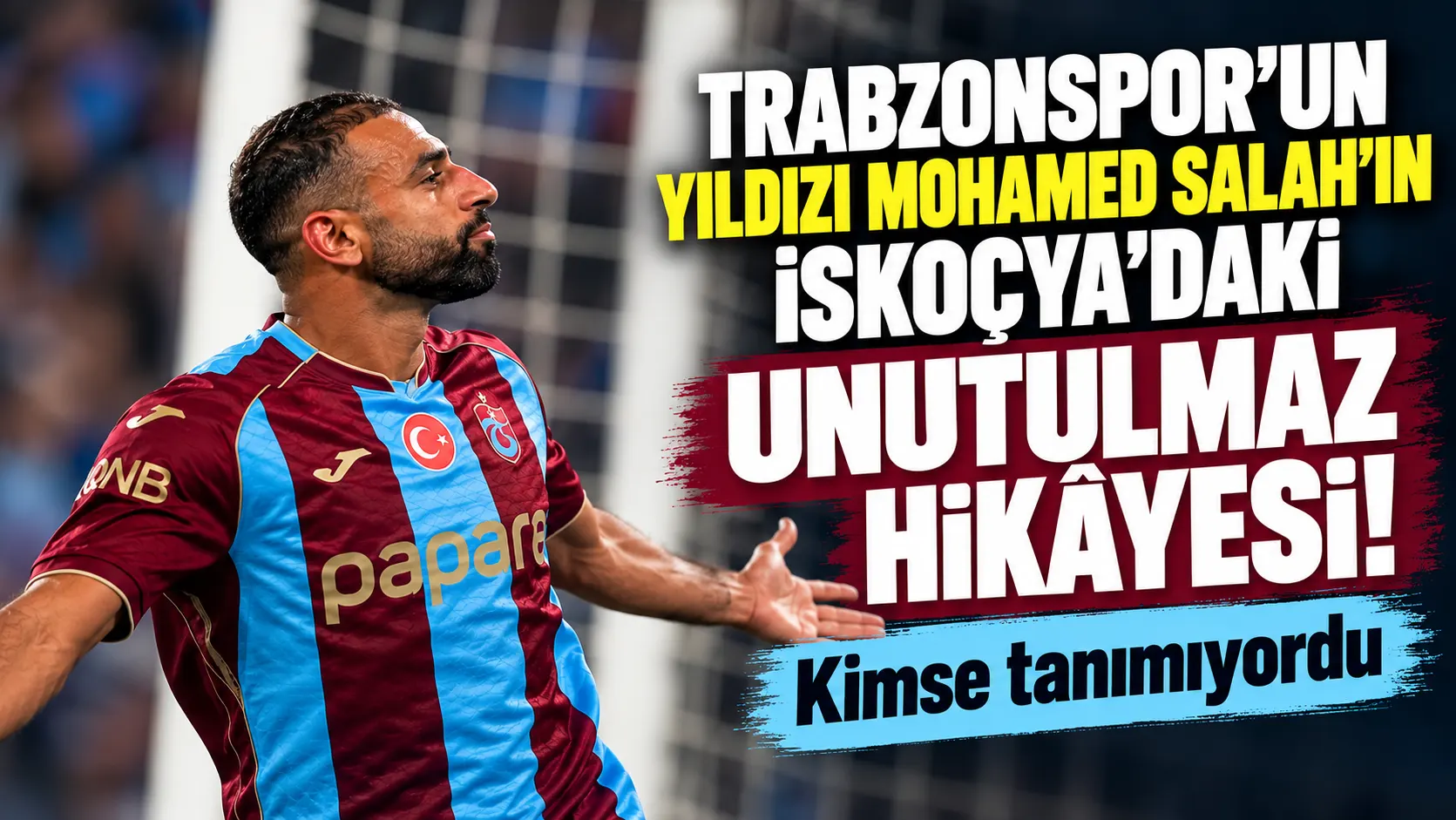 Trabzonspor'un yıldızı Mohamed Salah'ın İskoçya'daki unutulmaz hikâyesi! Kimse tanımıyordu