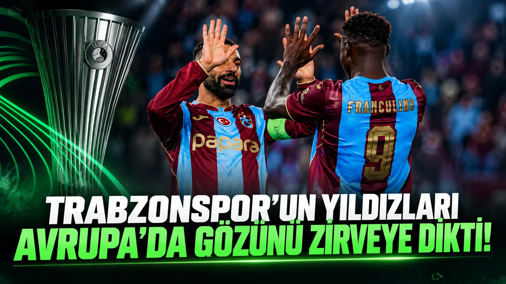 Trabzonspor'un yıldızları Avrupa'da gözünü zirveye dikti!