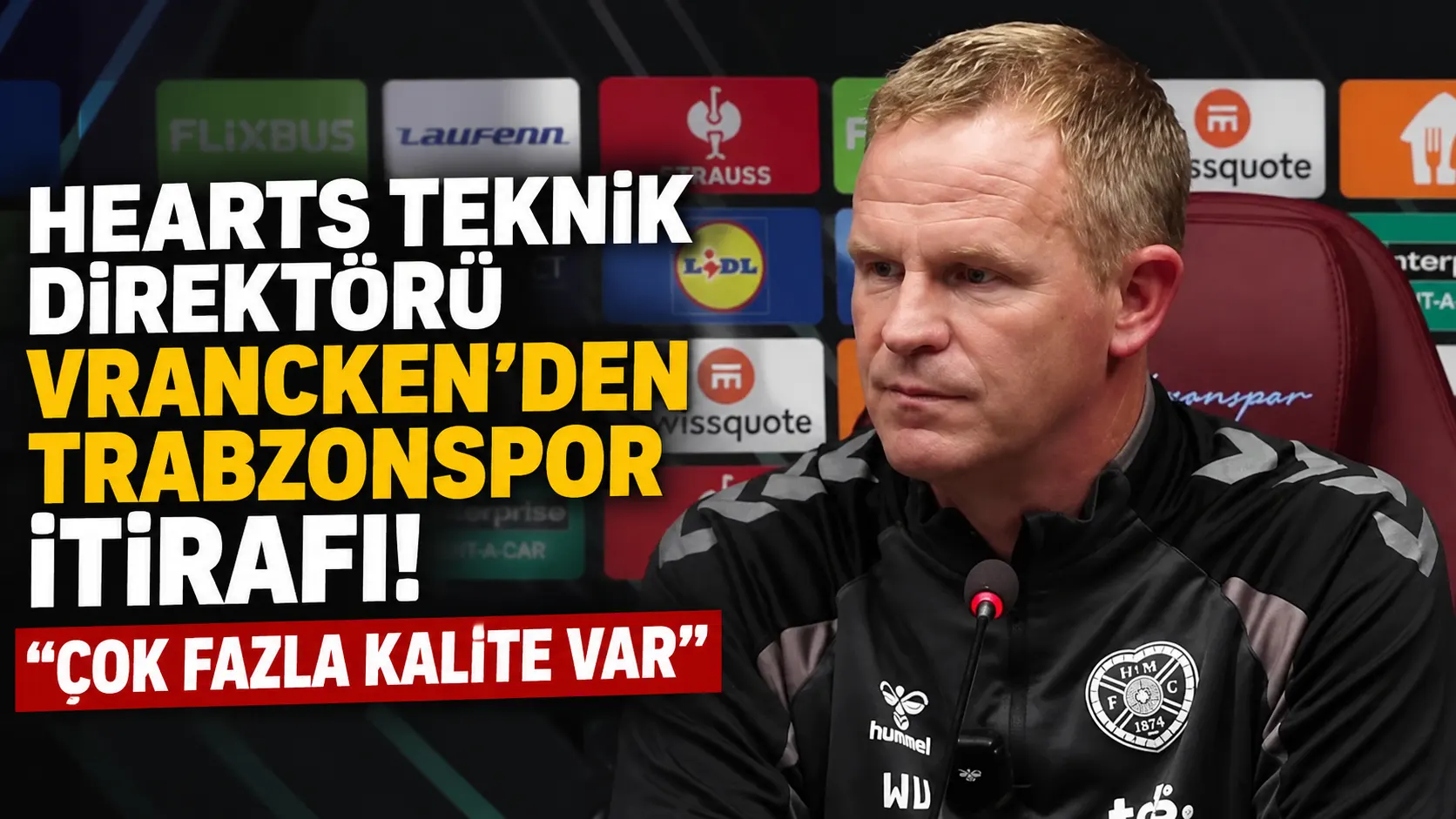 Hearts Teknik Direktörü Vrancken'den Trabzonspor itirafı! "Çok fazla kalite var"