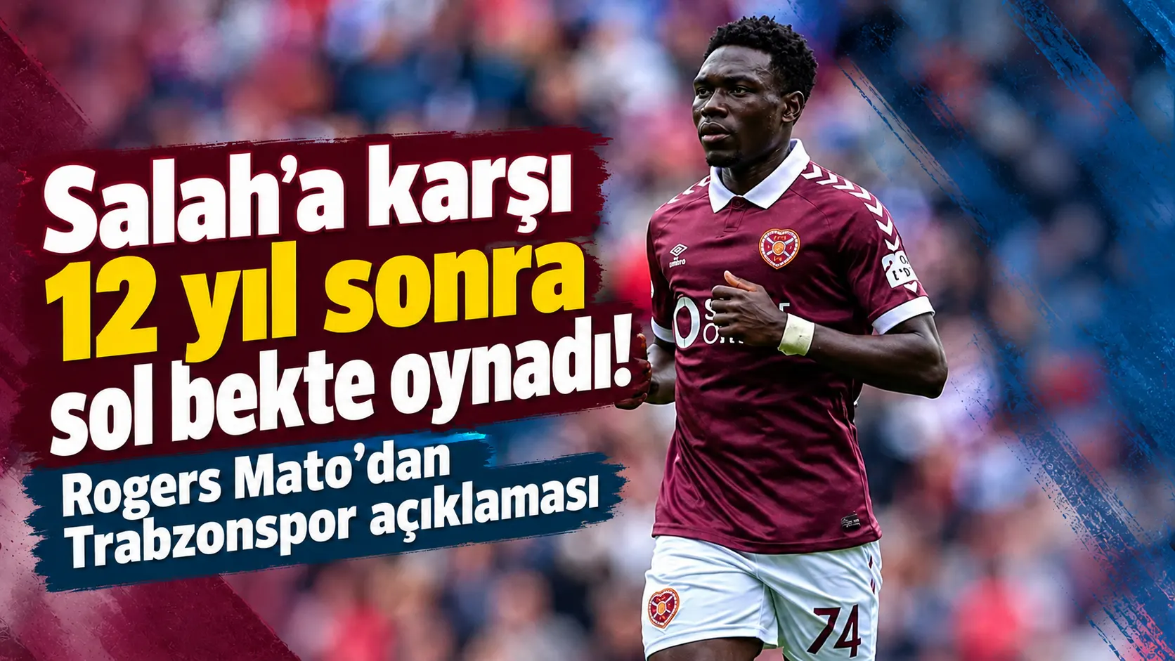Salah'a karşı 12 yıl sonra sol bekte oynadı! Rogers Mato'dan Trabzonspor açıklaması