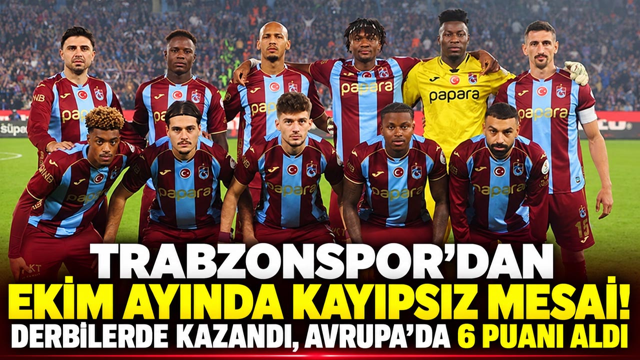 Trabzonspor’dan ekim ayında kayıpsız mesai! Derbilerde kazandı, Avrupa’da 6 puanı aldı