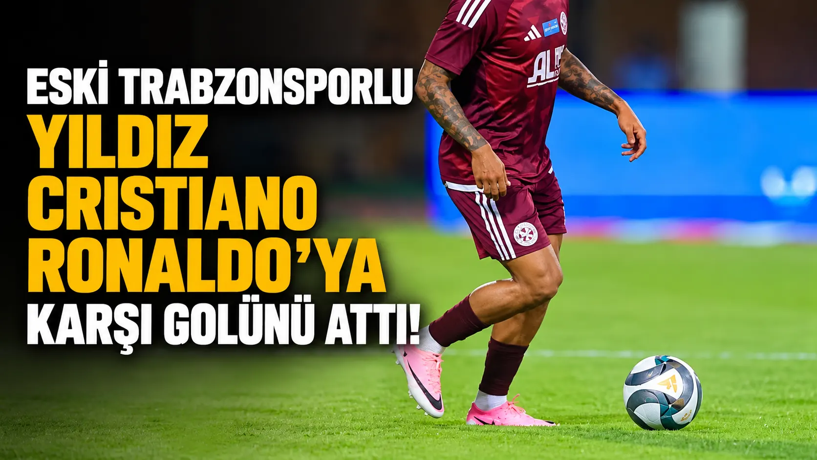 Eski Trabzonsporlu yıldız, Cristiano Ronaldo'ya karşı golünü attı!