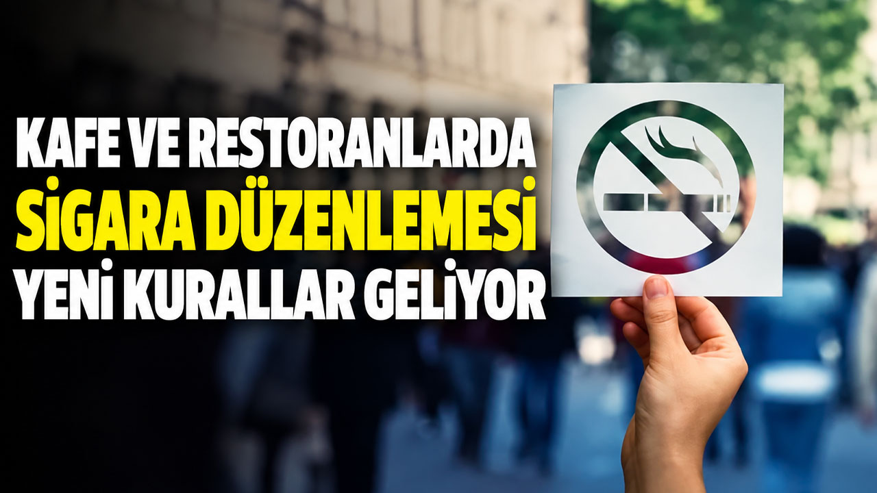 Kafe ve restoranlarda sigara düzenlemesi değişiyor: Yeni kurallar geliyor